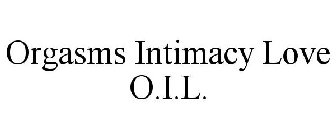 ORGASMS INTIMACY LOVE O.I.L.