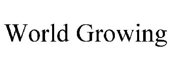 WORLD GROWING