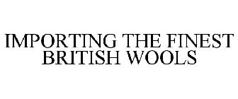 IMPORTING THE FINEST BRITISH WOOLS