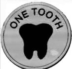 ONE TOOTH