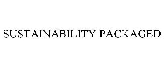 SUSTAINABILITY PACKAGED