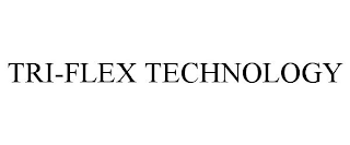 TRI-FLEX TECHNOLOGY