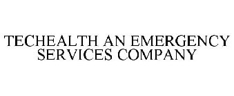 TECHEALTH AN EMERGENCY SERVICES COMPANY