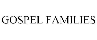 GOSPEL FAMILIES