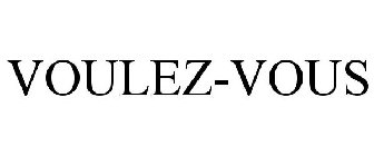VOULEZ-VOUS