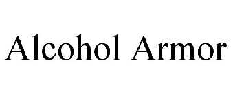ALCOHOL ARMOR