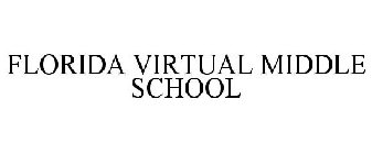 FLORIDA VIRTUAL MIDDLE SCHOOL