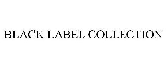 BLACK LABEL COLLECTION