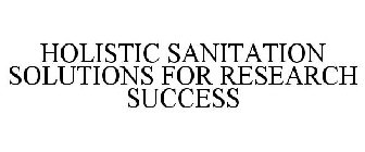 HOLISTIC SANITATION SOLUTIONS FOR RESEARCH SUCCESS