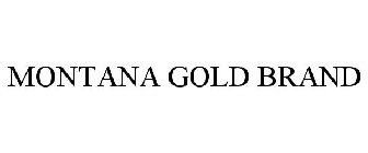 MONTANA GOLD BRAND