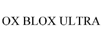 OX BLOX ULTRA