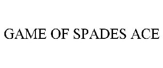 GAME OF SPADES ACE