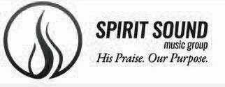 SPIRIT SOUND MUSIC GROUP HIS PRAISE OUR PURPOSEPURPOSE