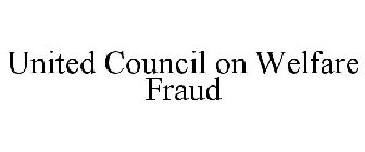 UNITED COUNCIL ON WELFARE FRAUD