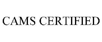 CAMS CERTIFIED