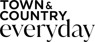 TOWN & COUNTRY EVERYDAY