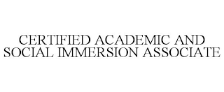CERTIFIED ACADEMIC AND SOCIAL IMMERSION ASSOCIATE