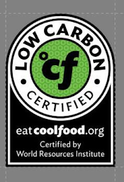 Â°CF LOW CARBON CERTIFIED EAT COOLYFOOD.ORG CERTIFIED BY WORLD RESOURCES INSTITUTE