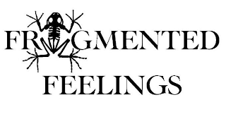 FROGMENTED FEELINGS
