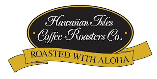 HAWAIIAN ISLES COFFEE ROASTERS CO. ROASTED WITH ALOHAED WITH ALOHA