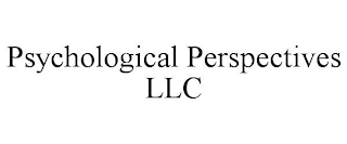 PSYCHOLOGICAL PERSPECTIVES LLC