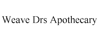 WEAVE DRS APOTHECARY