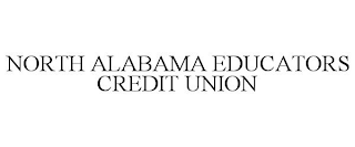 NORTH ALABAMA EDUCATORS CREDIT UNION