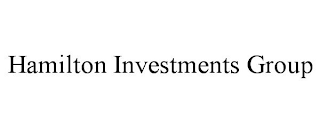 HAMILTON INVESTMENTS GROUP