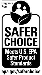 FRAGRANCE FREE SAFER CHOICE MEETS U.S. EPA SAFER PRODUCT STANDARDS EPA.GOV/SAFERCHOICE