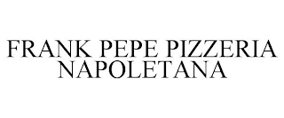 FRANK PEPE PIZZERIA NAPOLETANA