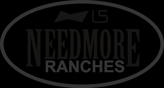 A SHADED TRAPEZOID ADJACENT TO THE COMBINED LETTER L AND THE NUMBER 5 ABOVE THE CAPITALIZED WORD NEEDMORE ABOVE THE CAPITALIZED WORD RANCHES