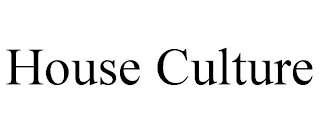 HOUSE CULTURE