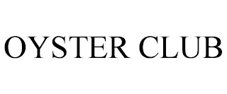 OYSTER CLUB