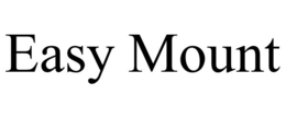 EASY MOUNT