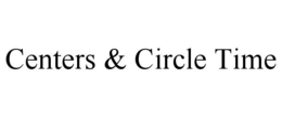 CENTERS & CIRCLE TIME