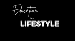 EDUCATION IS A LIFESTYLE