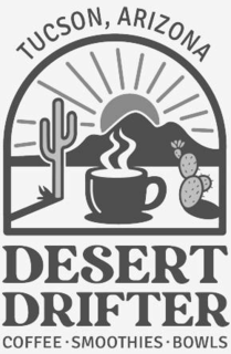 TUCSON, ARIZONA DESERT DRIFTER COFFEE Â· SMOOTHIES Â· BOWLS