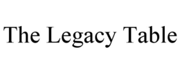 THE LEGACY TABLE