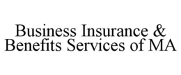 BUSINESS INSURANCE & BENEFITS SERVICES OF MA