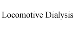 LOCOMOTIVE DIALYSIS