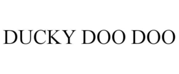 DUCKY DOO DOO