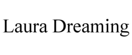 LAURA DREAMING