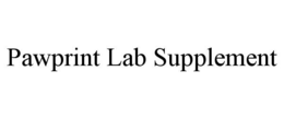PAWPRINT LAB SUPPLEMENT