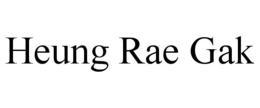HEUNG RAE GAK