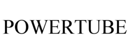 POWERTUBE