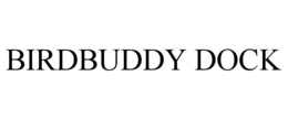 BIRDBUDDY DOCK