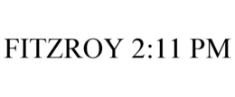 FITZROY 2:11 PM