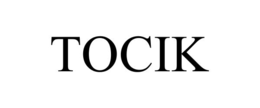 TOCIK