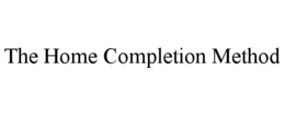 THE HOME COMPLETION METHOD