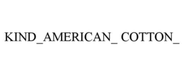 KIND_AMERICAN_ COTTON_